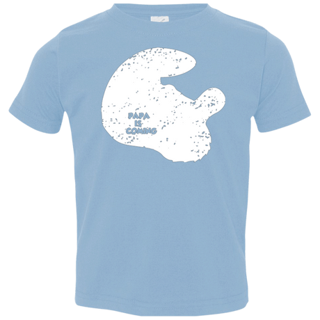 T-Shirts Light Blue / 2T Papa Is Coming Toddler Premium T-Shirt