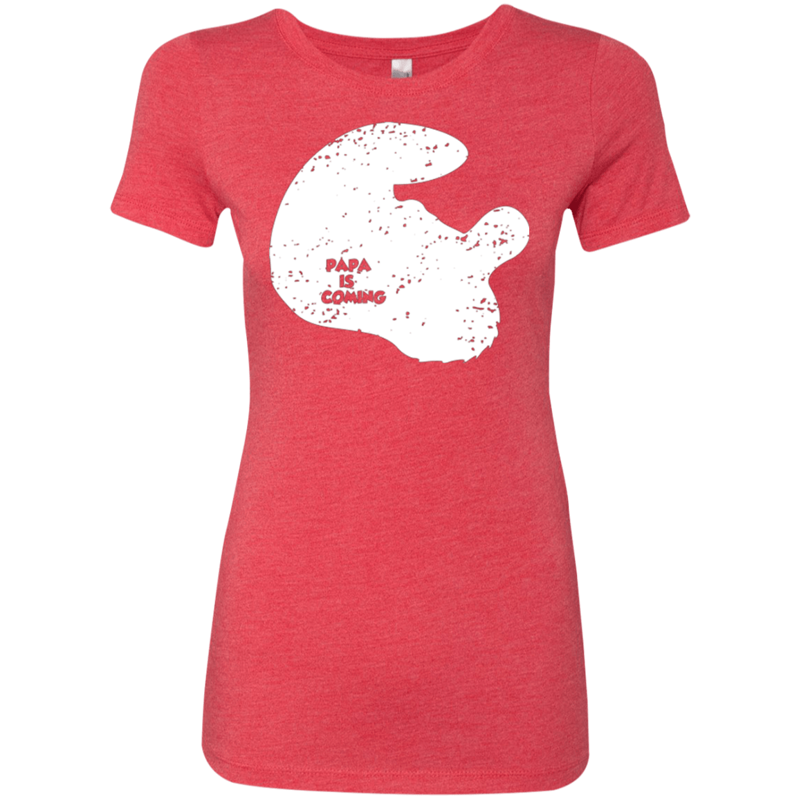 T-Shirts Vintage Red / Small Papa Is Coming Women's Triblend T-Shirt