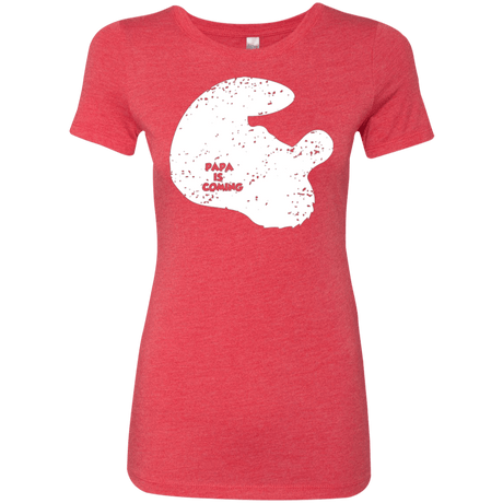 T-Shirts Vintage Red / Small Papa Is Coming Women's Triblend T-Shirt