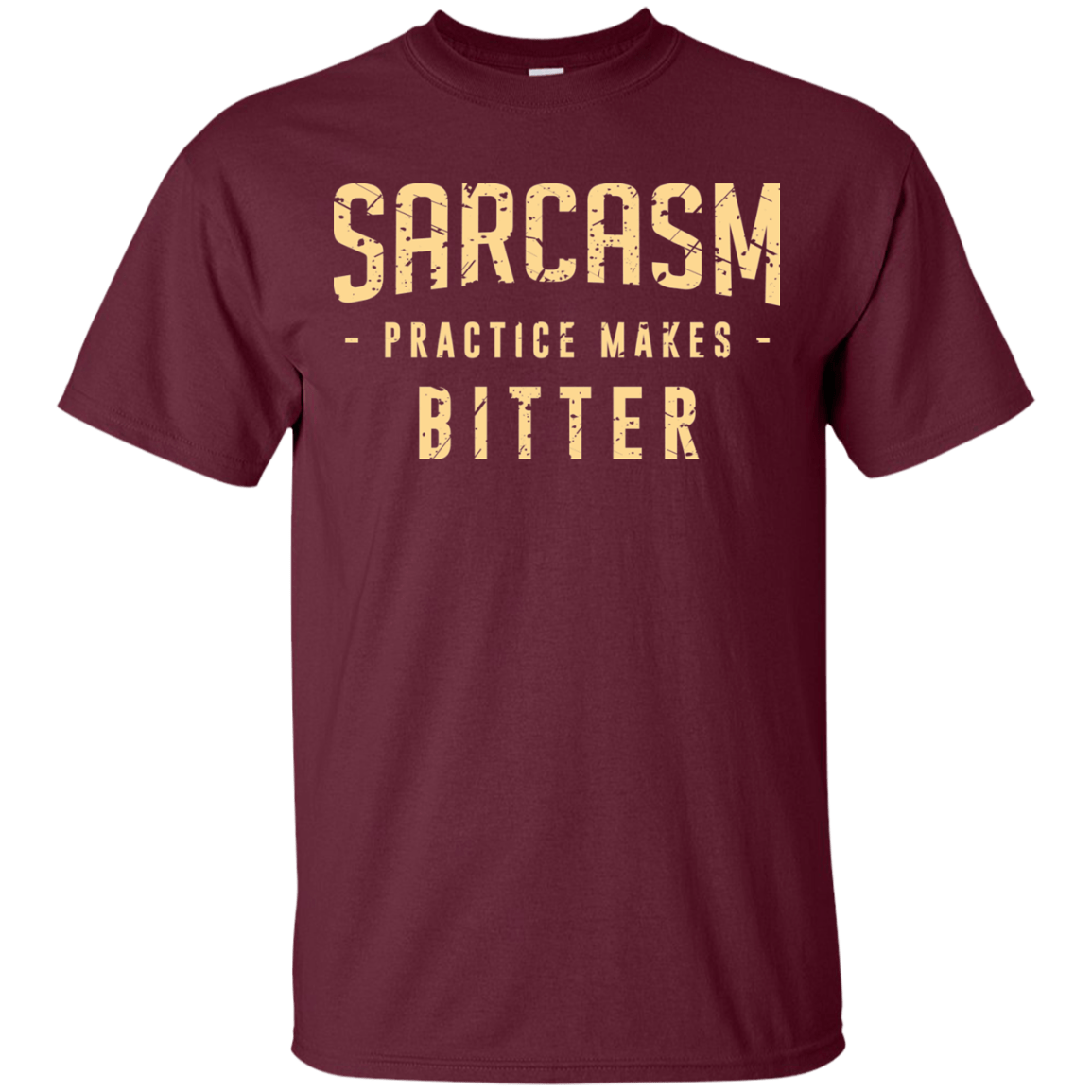 T-Shirts Maroon / Small PRACTICE MAKES BITTER T-Shirt