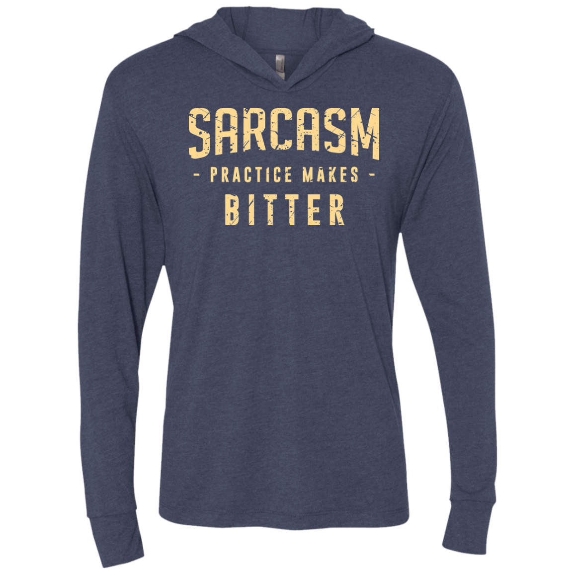 T-Shirts Vintage Navy / X-Small PRACTICE MAKES BITTER Triblend Long Sleeve Hoodie Tee