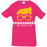 T-Shirts Hot Pink / 6 Months Programmers Are People Too Infant Premium T-Shirt