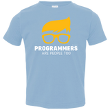 T-Shirts Light Blue / 2T Programmers Are People Too Toddler Premium T-Shirt