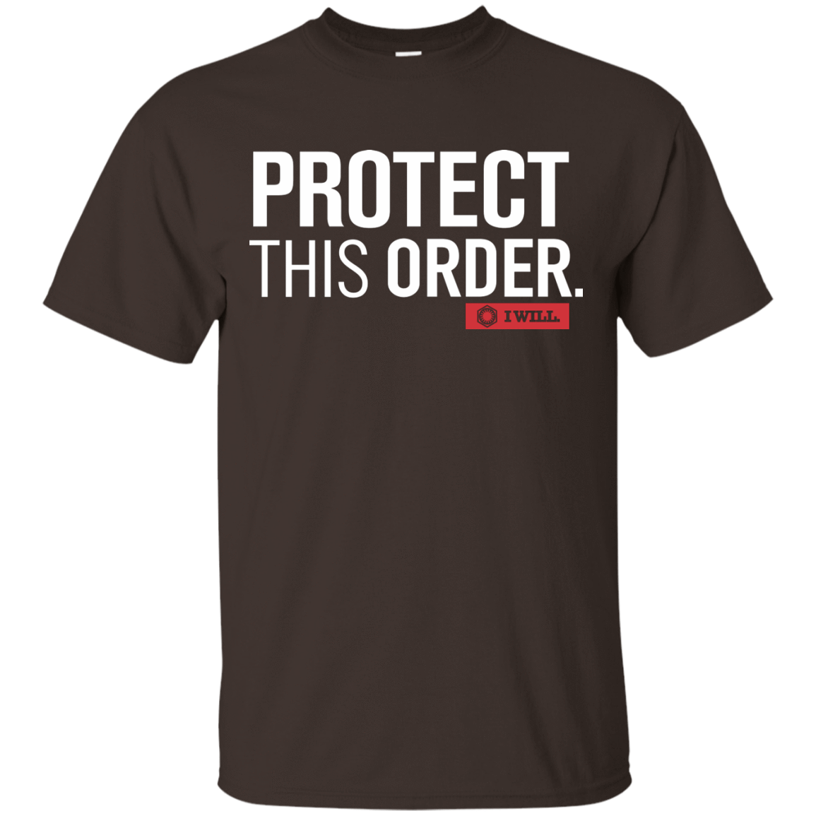 T-Shirts Dark Chocolate / Small Protect This Order T-Shirt