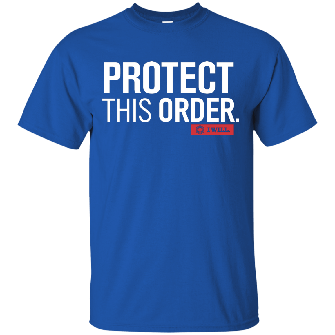 T-Shirts Royal / Small Protect This Order T-Shirt