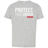 T-Shirts Heather / 2T Protect This Order Toddler Premium T-Shirt