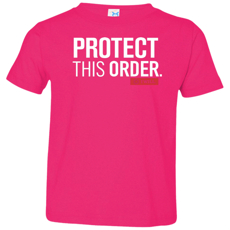 T-Shirts Hot Pink / 2T Protect This Order Toddler Premium T-Shirt