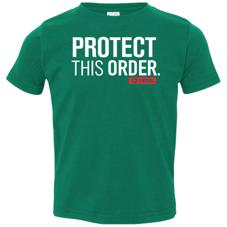 T-Shirts Kelly / 2T Protect This Order Toddler Premium T-Shirt