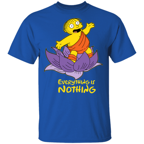 Ralph Everything is Nothing T-Shirt