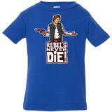 T-Shirts Royal / 6 Months Rebels Never Die Infant Premium T-Shirt
