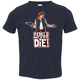 Rebels Never Die Toddler Premium T-Shirt