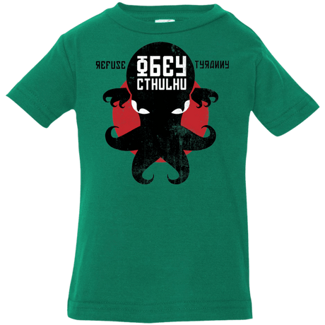 T-Shirts Kelly / 6 Months Refuse Tyranny, Obey Cthulhu Infant Premium T-Shirt