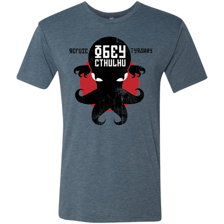 T-Shirts Indigo / Small Refuse Tyranny, Obey Cthulhu Men's Triblend T-Shirt