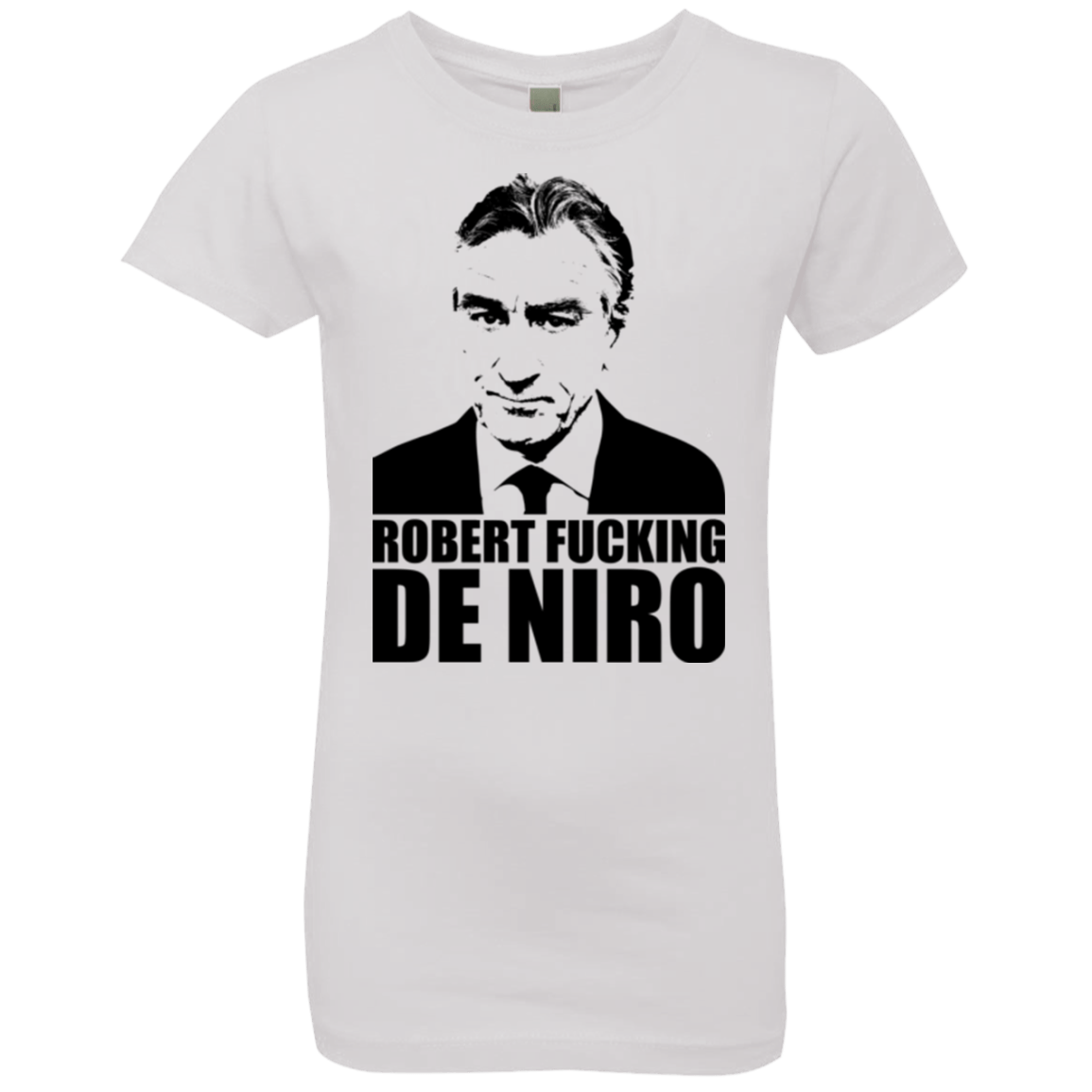 T-Shirts White / YXS Robert Fucking DeNiro Girls Premium T-Shirt