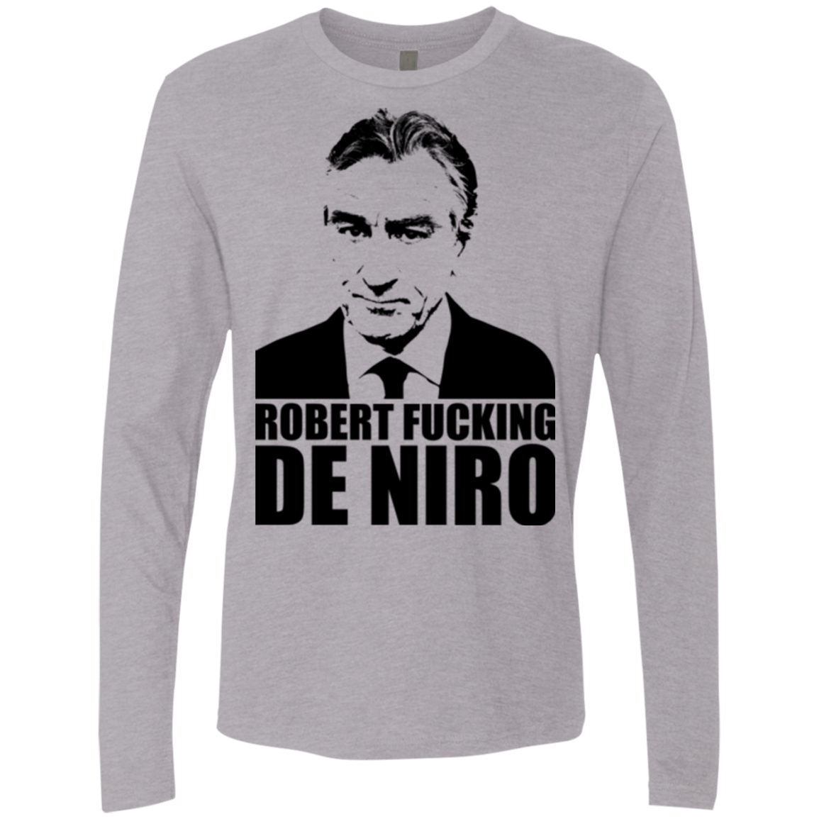 T-Shirts Heather Grey / Small Robert Fucking DeNiro Men's Premium Long Sleeve