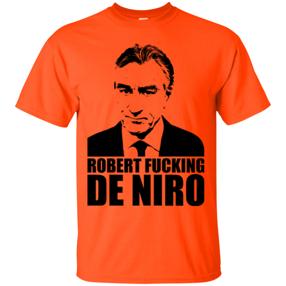 T-Shirts Orange / Small Robert Fucking DeNiro T-Shirt