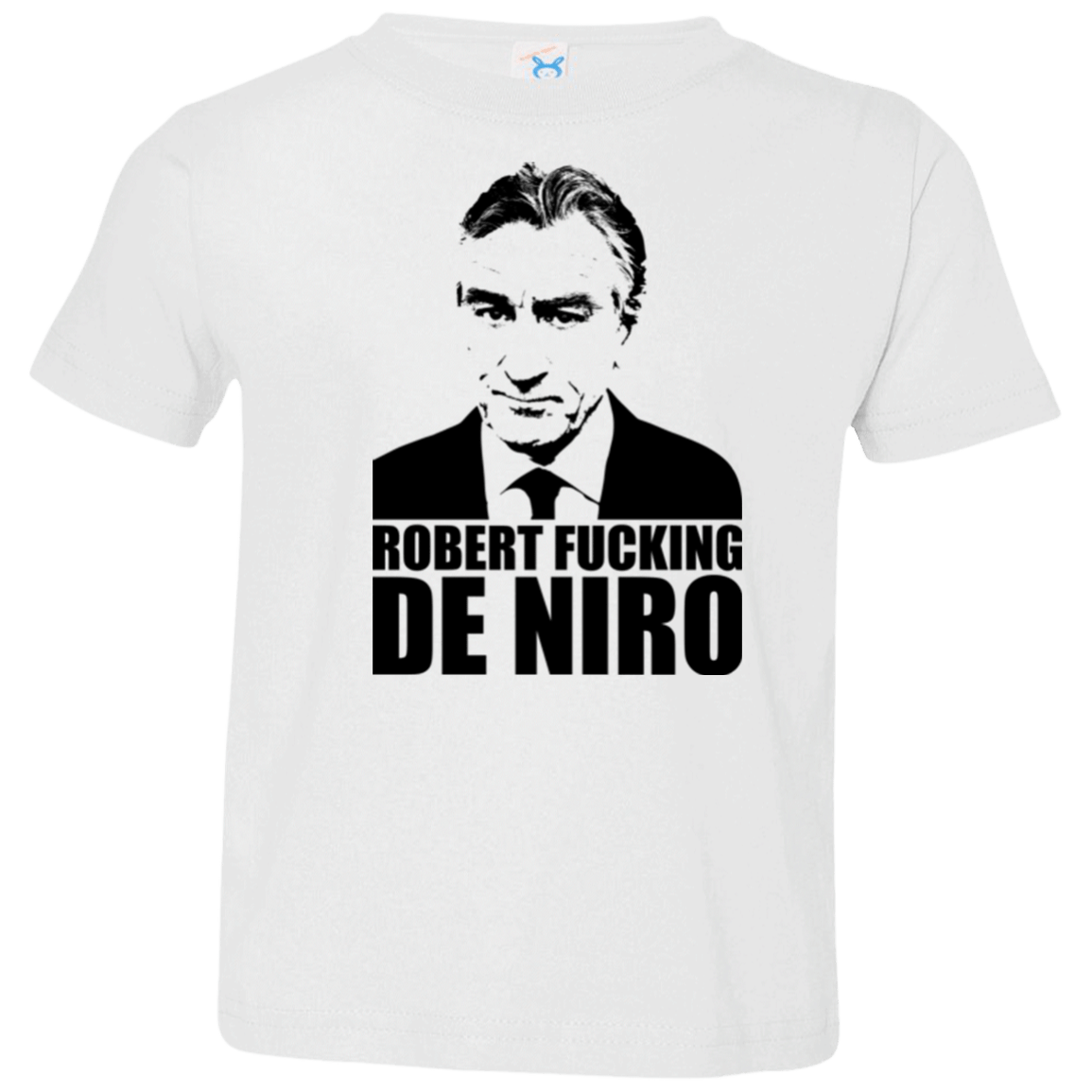 T-Shirts White / 2T Robert Fucking DeNiro Toddler Premium T-Shirt