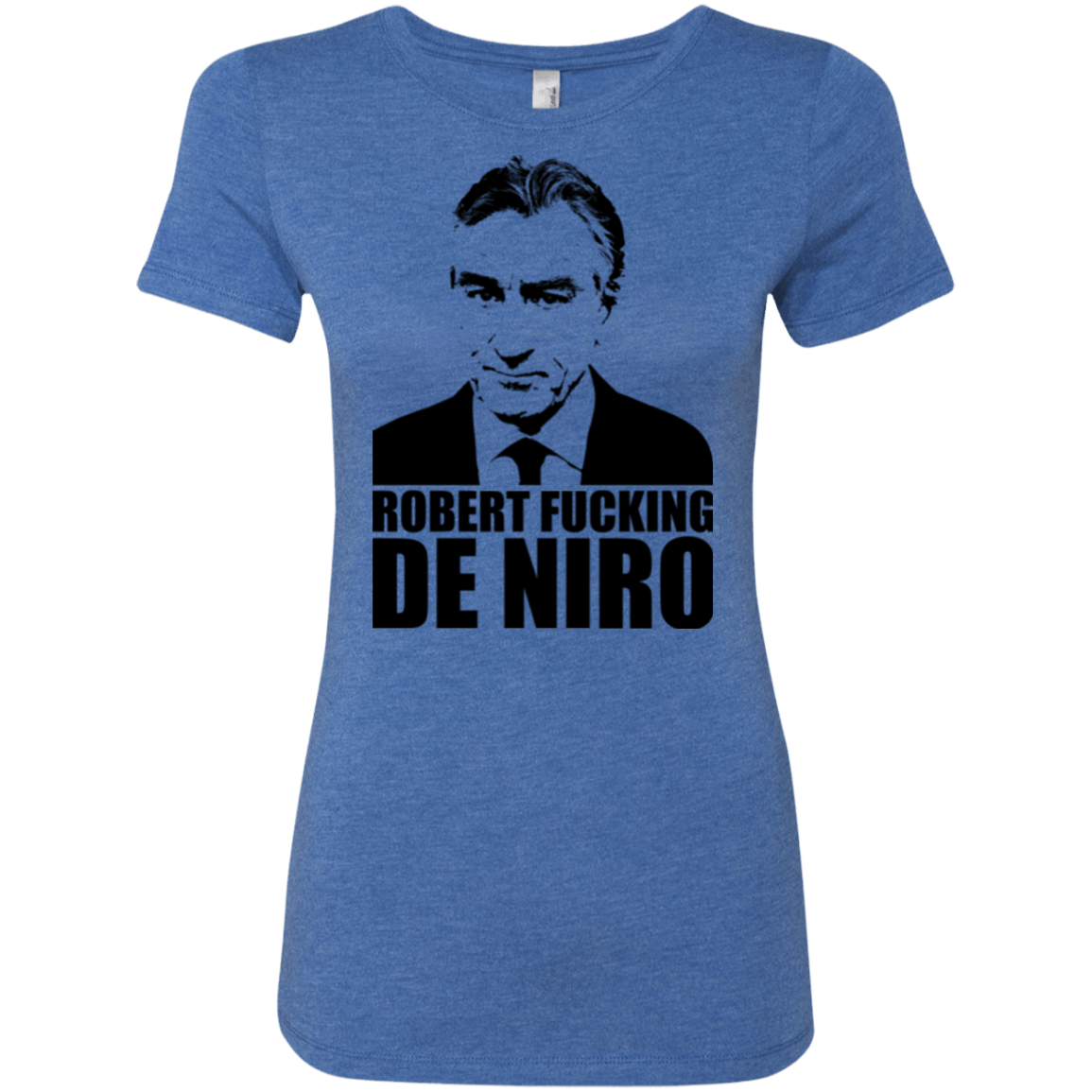 T-Shirts Vintage Royal / Small Robert Fucking DeNiro Women's Triblend T-Shirt