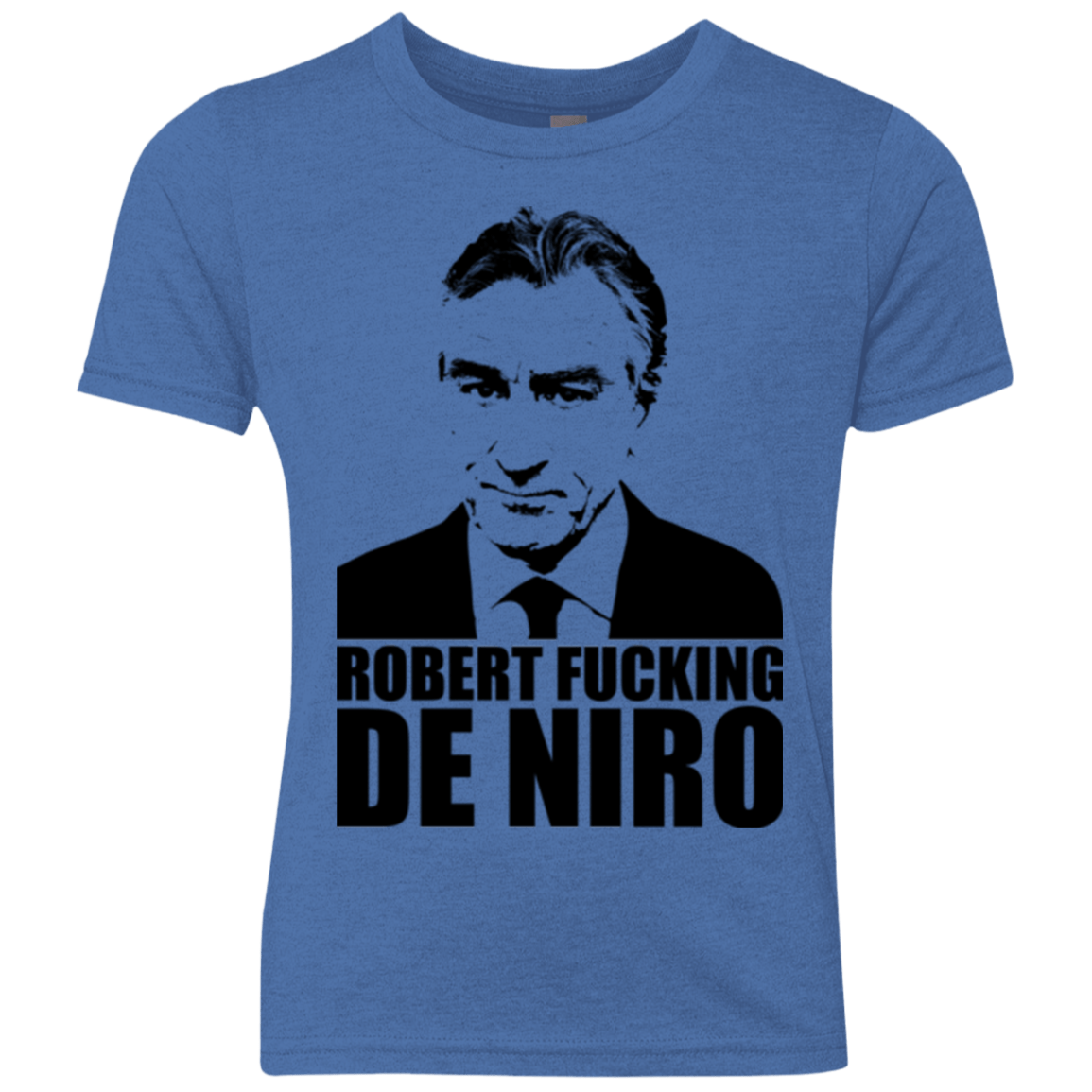 T-Shirts Vintage Royal / YXS Robert Fucking DeNiro Youth Triblend T-Shirt