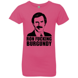 T-Shirts Hot Pink / YXS Ron Fucking Burgundy Girls Premium T-Shirt