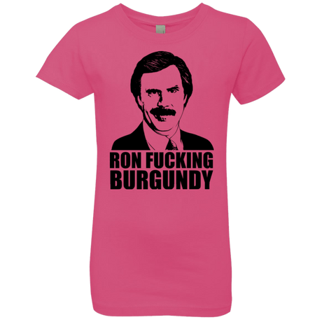 T-Shirts Hot Pink / YXS Ron Fucking Burgundy Girls Premium T-Shirt
