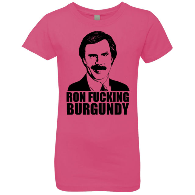 T-Shirts Hot Pink / YXS Ron Fucking Burgundy Girls Premium T-Shirt