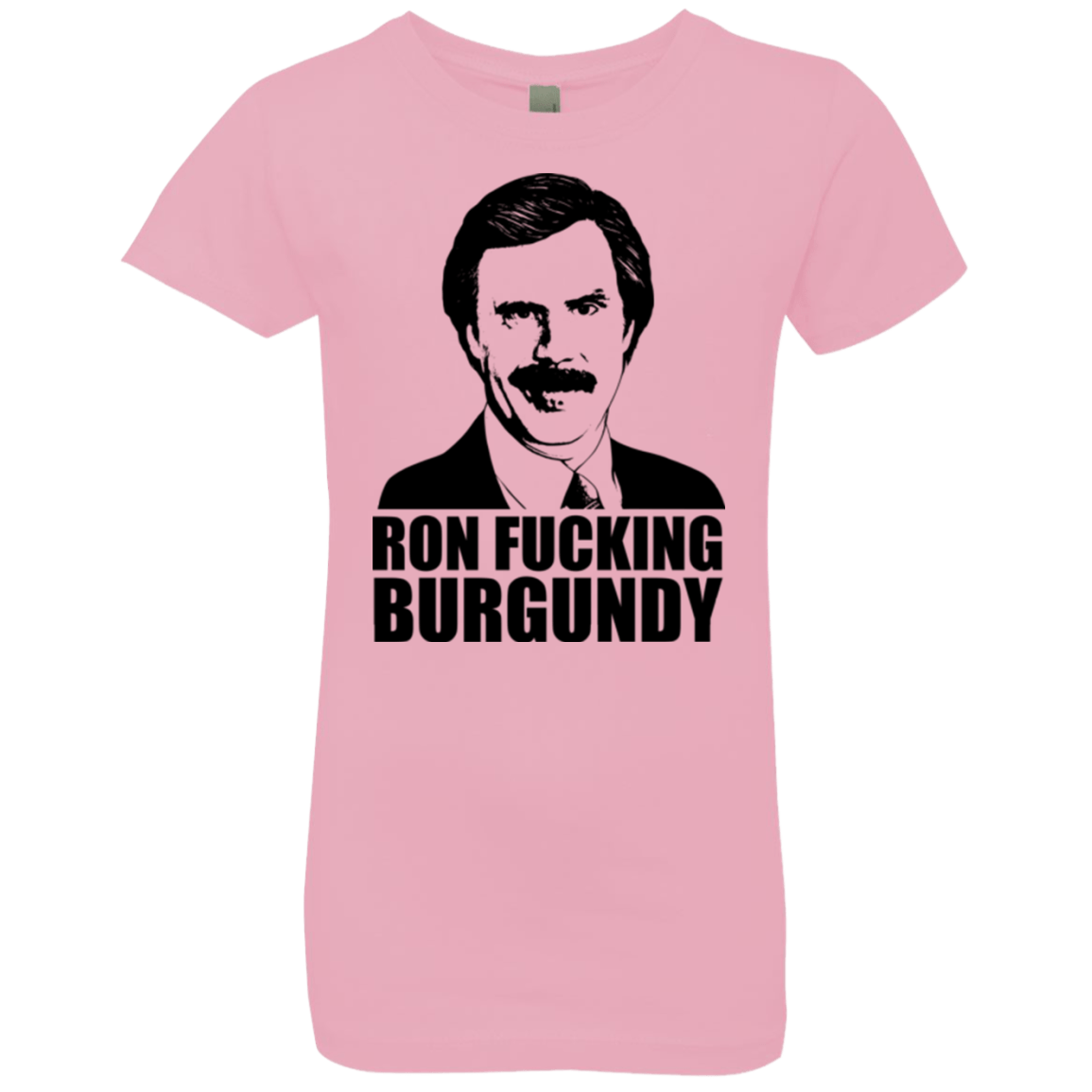 T-Shirts Light Pink / YXS Ron Fucking Burgundy Girls Premium T-Shirt