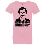 T-Shirts Light Pink / YXS Ron Fucking Burgundy Girls Premium T-Shirt