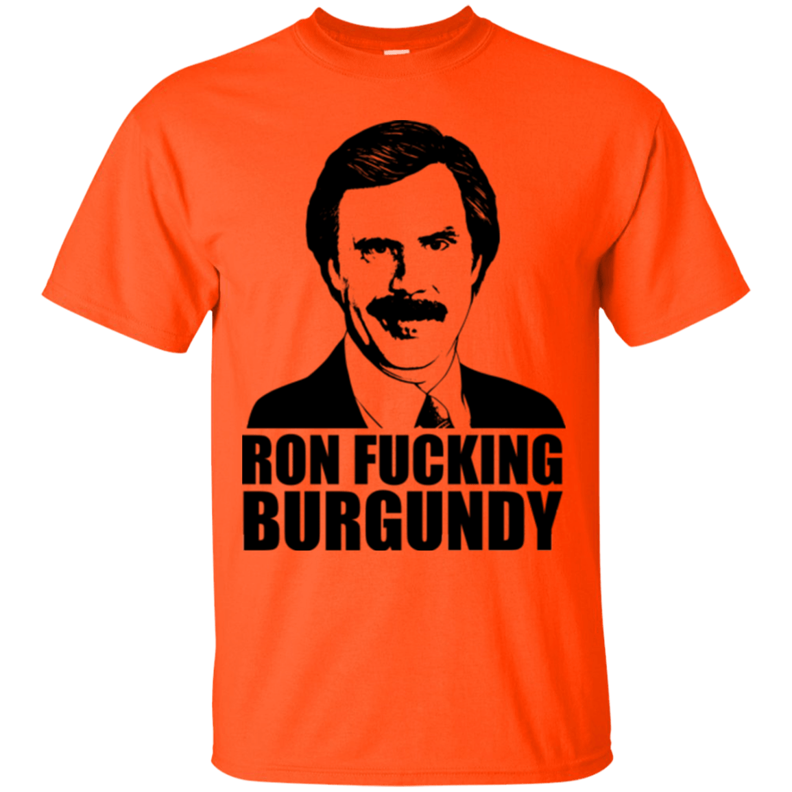 T-Shirts Orange / Small Ron Fucking Burgundy T-Shirt