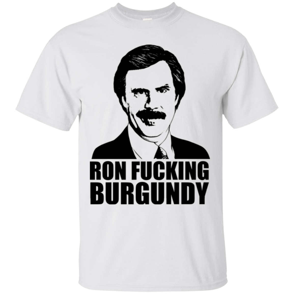 T-Shirts White / Small Ron Fucking Burgundy T-Shirt