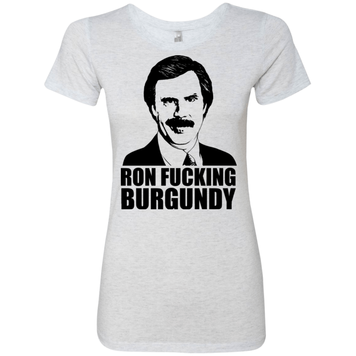 T-Shirts Heather White / Small Ron Fucking Burgundy Women's Triblend T-Shirt