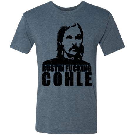 T-Shirts Indigo / Small Rustin Fucking Cohle Men's Triblend T-Shirt
