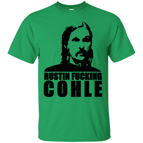 T-Shirts Irish Green / Small Rustin Fucking Cohle T-Shirt