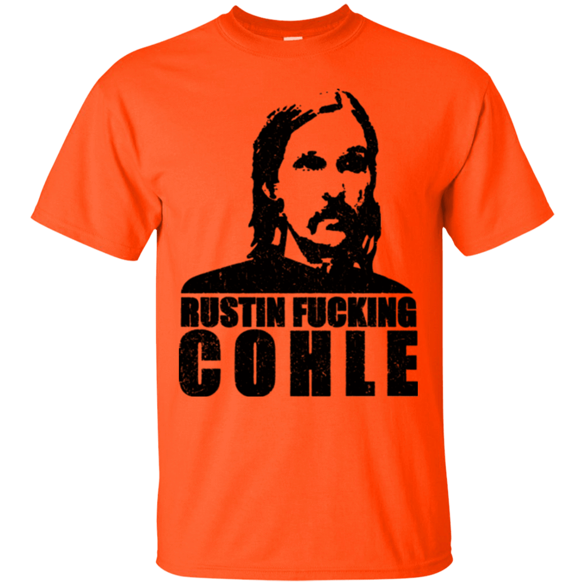 T-Shirts Orange / Small Rustin Fucking Cohle T-Shirt