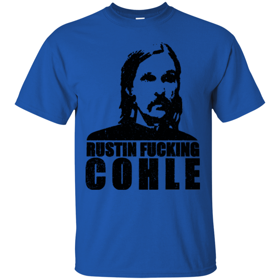 T-Shirts Royal / Small Rustin Fucking Cohle T-Shirt