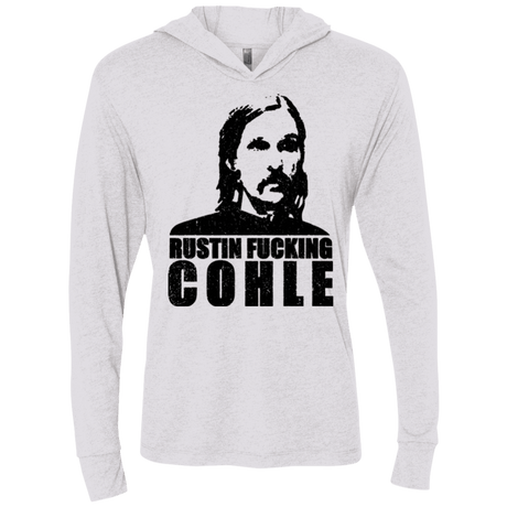 T-Shirts Heather White / X-Small Rustin Fucking Cohle Triblend Long Sleeve Hoodie Tee