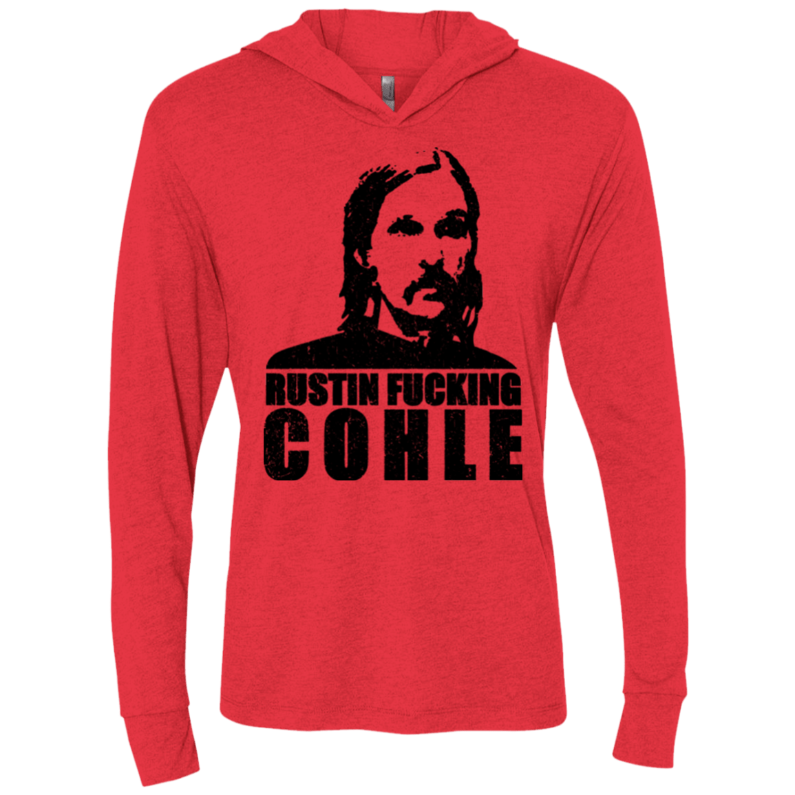 T-Shirts Vintage Red / X-Small Rustin Fucking Cohle Triblend Long Sleeve Hoodie Tee