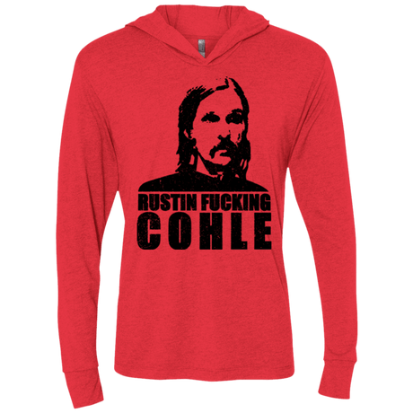 T-Shirts Vintage Red / X-Small Rustin Fucking Cohle Triblend Long Sleeve Hoodie Tee