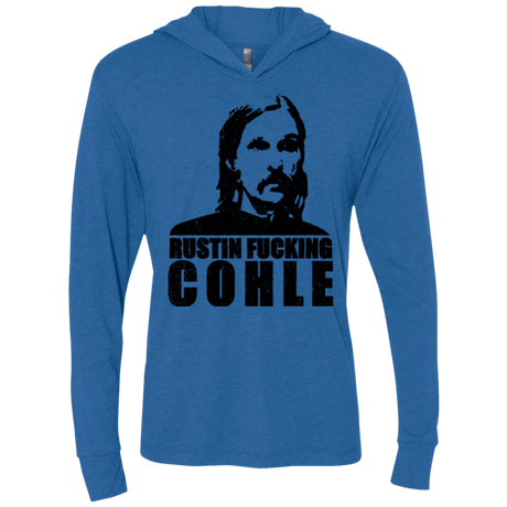 T-Shirts Vintage Royal / X-Small Rustin Fucking Cohle Triblend Long Sleeve Hoodie Tee