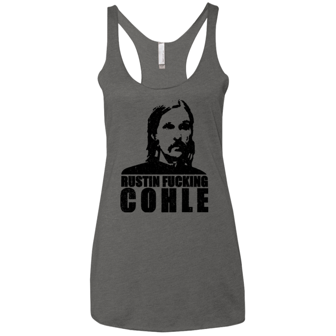 T-Shirts Premium Heather / X-Small Rustin Fucking Cohle Women's Triblend Racerback Tank