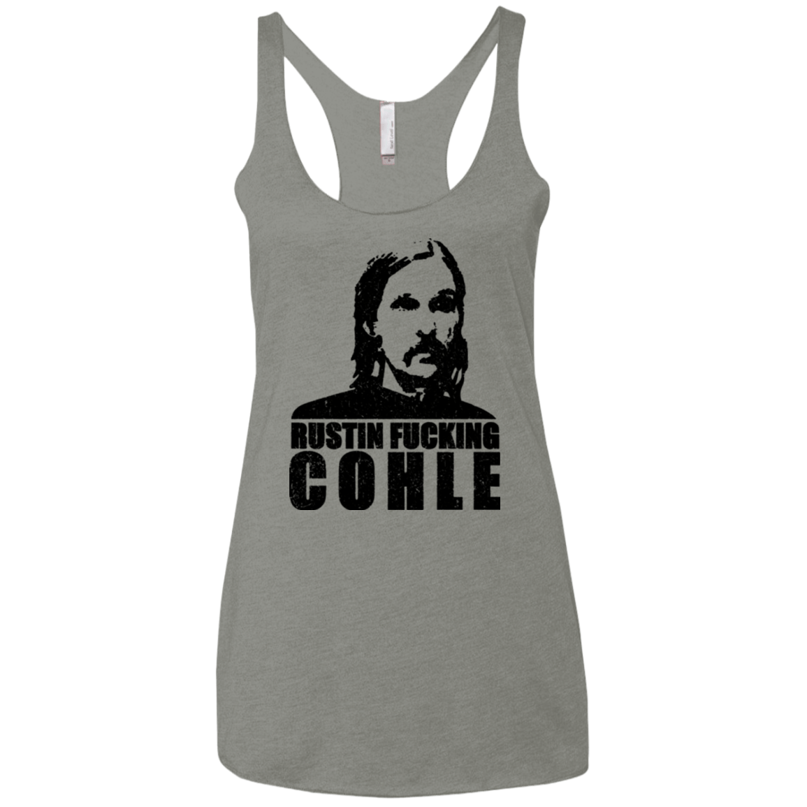 T-Shirts Venetian Grey / X-Small Rustin Fucking Cohle Women's Triblend Racerback Tank