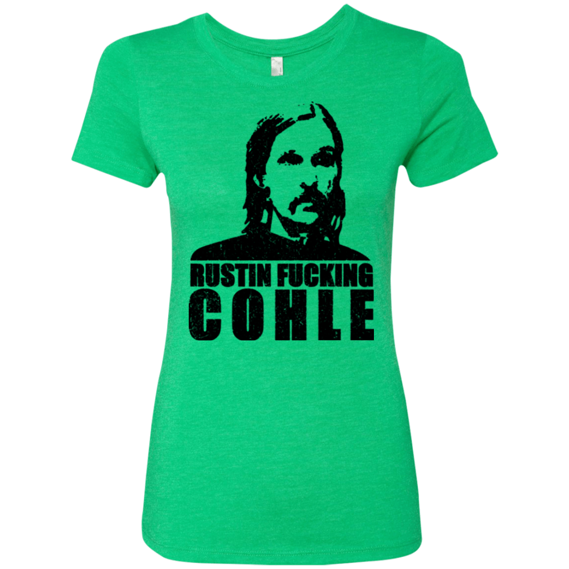 T-Shirts Envy / Small Rustin Fucking Cohle Women's Triblend T-Shirt