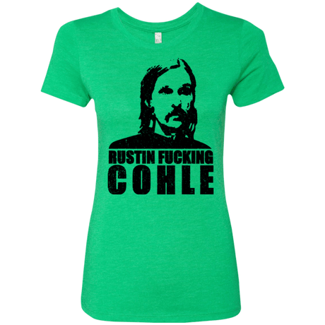 T-Shirts Envy / Small Rustin Fucking Cohle Women's Triblend T-Shirt