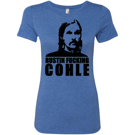 T-Shirts Vintage Royal / Small Rustin Fucking Cohle Women's Triblend T-Shirt