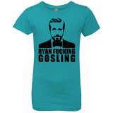T-Shirts Tahiti Blue / YXS Ryan Fucking Gosling Girls Premium T-Shirt