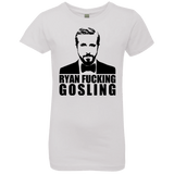 T-Shirts White / YXS Ryan Fucking Gosling Girls Premium T-Shirt