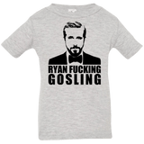 T-Shirts Heather / 6 Months Ryan Fucking Gosling Infant Premium T-Shirt