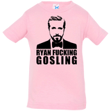 T-Shirts Pink / 6 Months Ryan Fucking Gosling Infant Premium T-Shirt