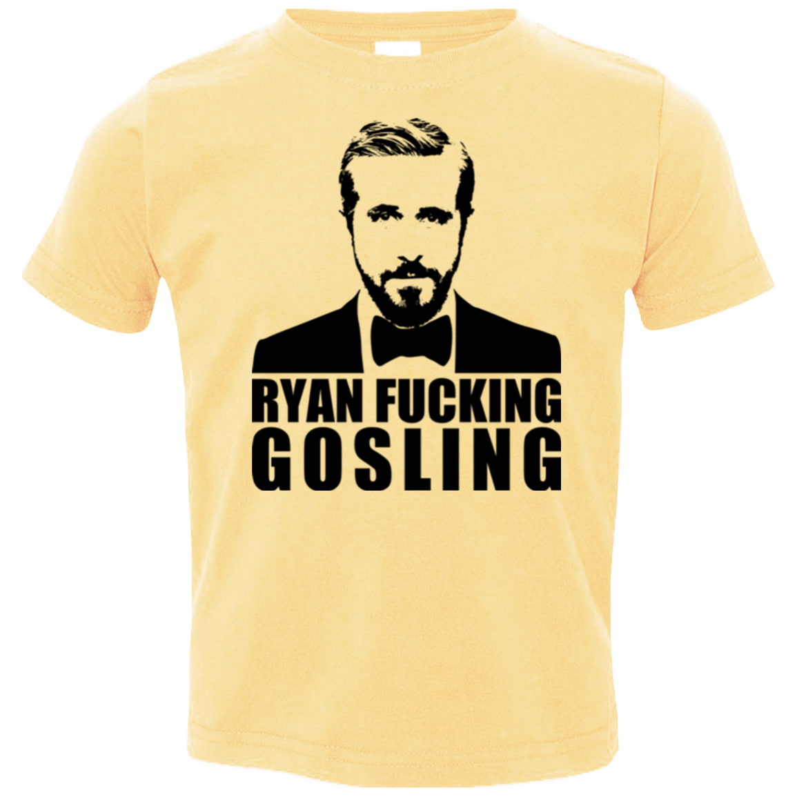 T-Shirts Butter / 2T Ryan Fucking Gosling Toddler Premium T-Shirt