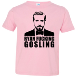 T-Shirts Pink / 2T Ryan Fucking Gosling Toddler Premium T-Shirt